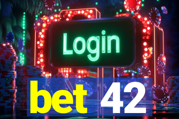 bet 42